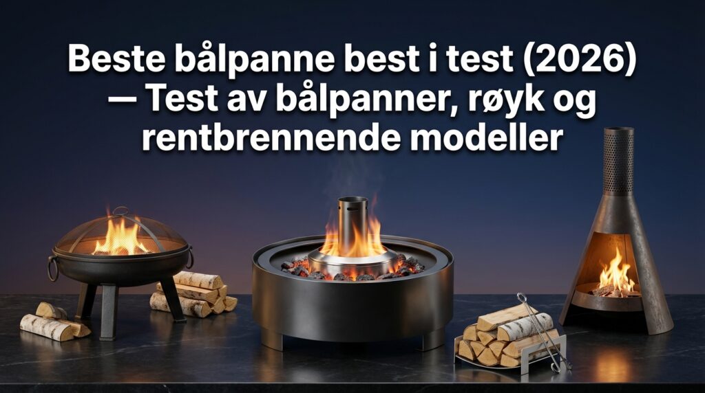 Beste bålpanne best i test (2026) — Test av bålpanner, røyk og rentbrennende modeller