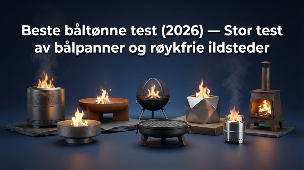 Beste båltønne test (2026) — Stor test av bålpanner og røykfrie ildsteder