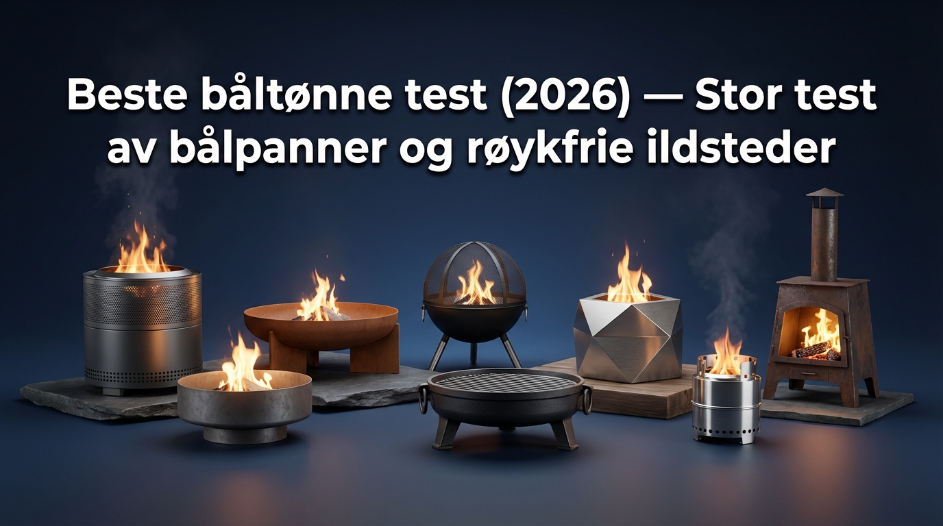 Beste båltønne test (2026) — Stor test av bålpanner og røykfrie ildsteder