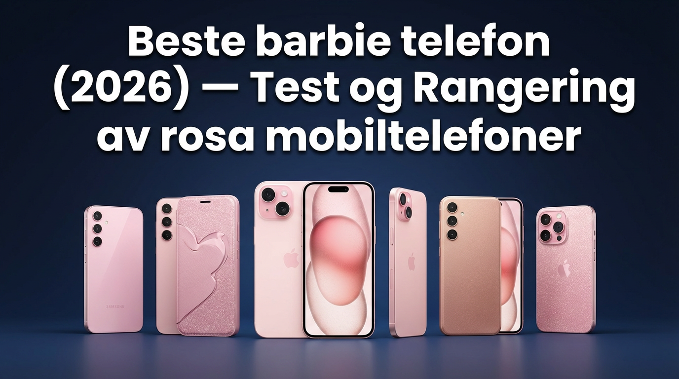 Beste barbie telefon (2026) — Test og Rangering av rosa mobiltelefoner