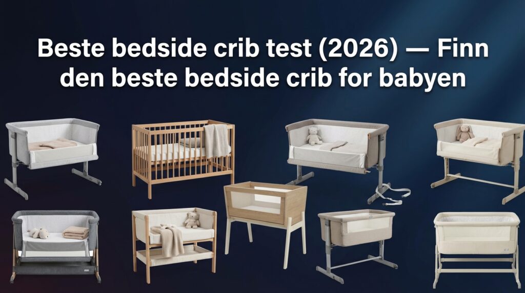 Beste bedside crib test (2026) — Finn den beste bedside crib for babyen