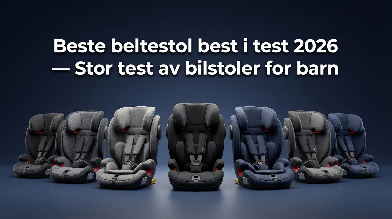 Beste beltestol best i test 2026 — Stor test av bilstoler for barn