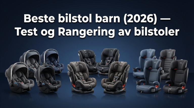 Beste bilstol barn (2026) — Test og Rangering av bilstoler