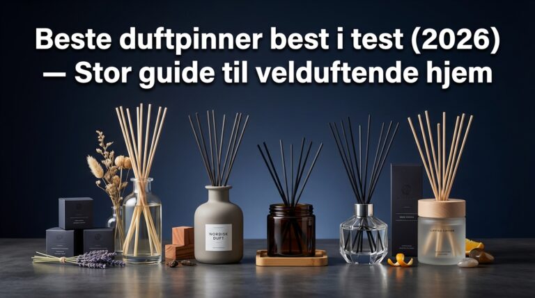 Beste duftpinner best i test (2026) — Stor guide til velduftende hjem