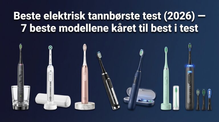Beste elektrisk tannbørste test (2026) — 7 beste modellene kåret til best i test
