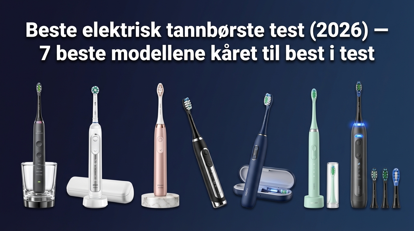 Beste elektrisk tannbørste test (2026) — 7 beste modellene kåret til best i test
