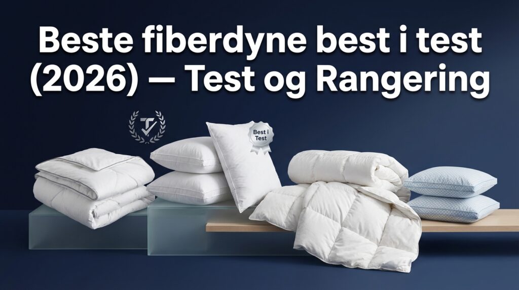 Beste fiberdyne best i test (2026) — Test og Rangering