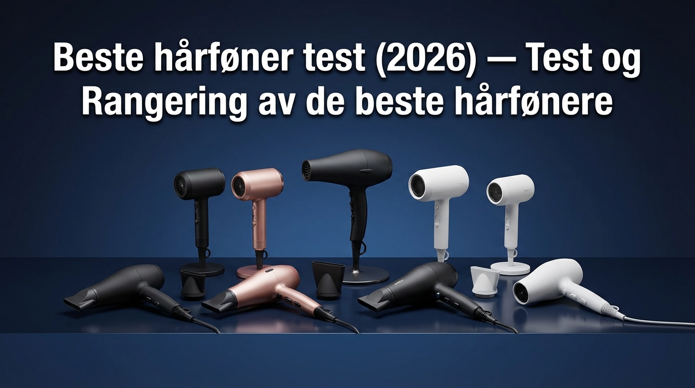 Beste hårføner test (2026) — Test og Rangering av de beste hårfønere