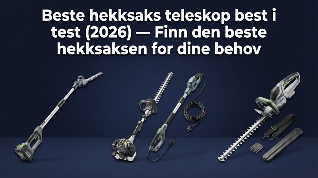 Beste hekksaks teleskop best i test (2026) — Finn den beste hekksaksen for dine behov