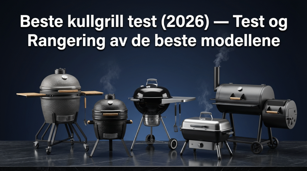 Beste kullgrill test (2026) — Test og Rangering av de beste modellene