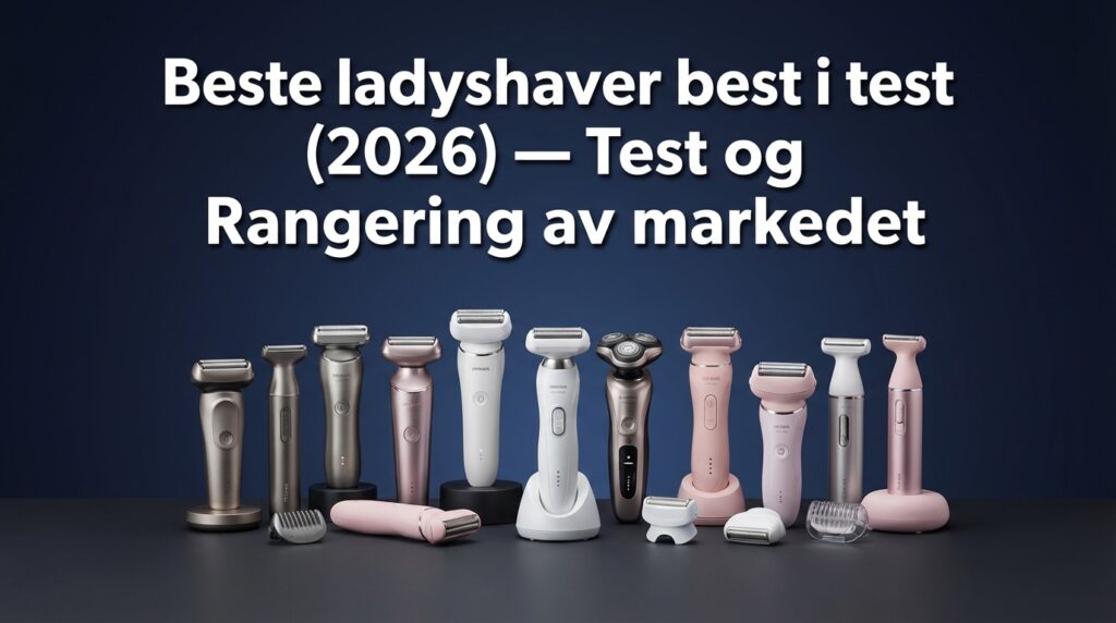 Beste ladyshaver best i test (2026) — Test og Rangering av markedet