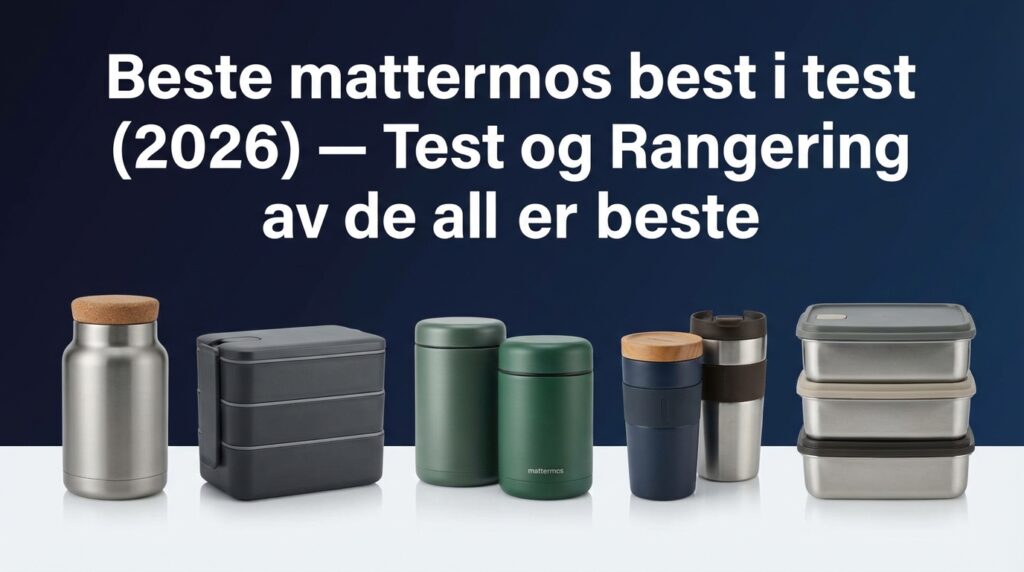 Beste mattermos best i test (2026) — Test og Rangering av de aller beste