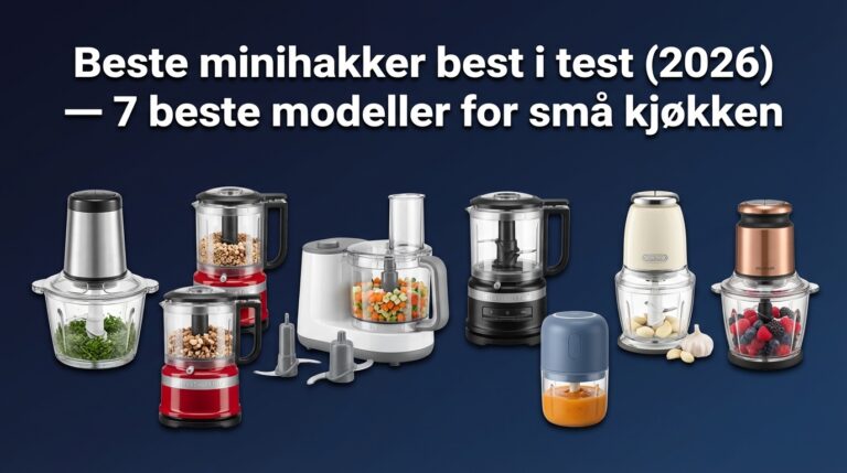 Beste minihakker best i test (2026) — 7 beste modeller for små kjøkken