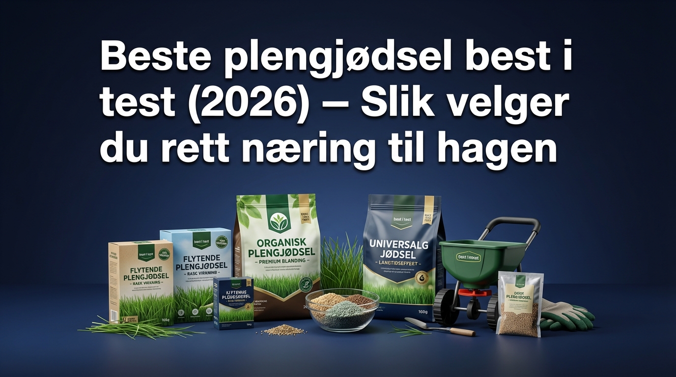 Beste plengjødsel best i test (2026) — Slik velger du rett næring til hagen