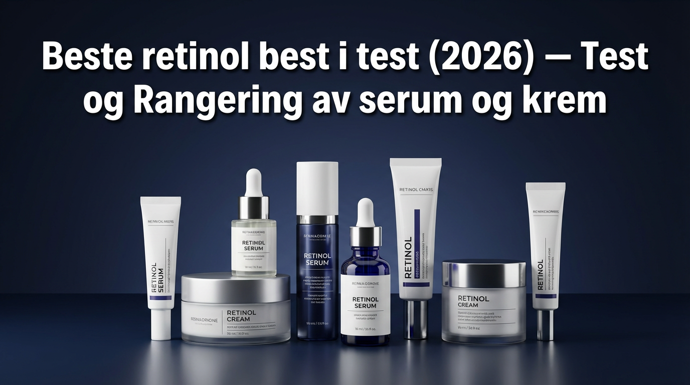 Beste retinol best i test (2026) — Test og Rangering av serum og krem