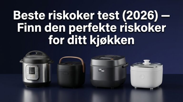 Beste riskoker test (2026) — Finn den perfekte riskoker for ditt kjøkken