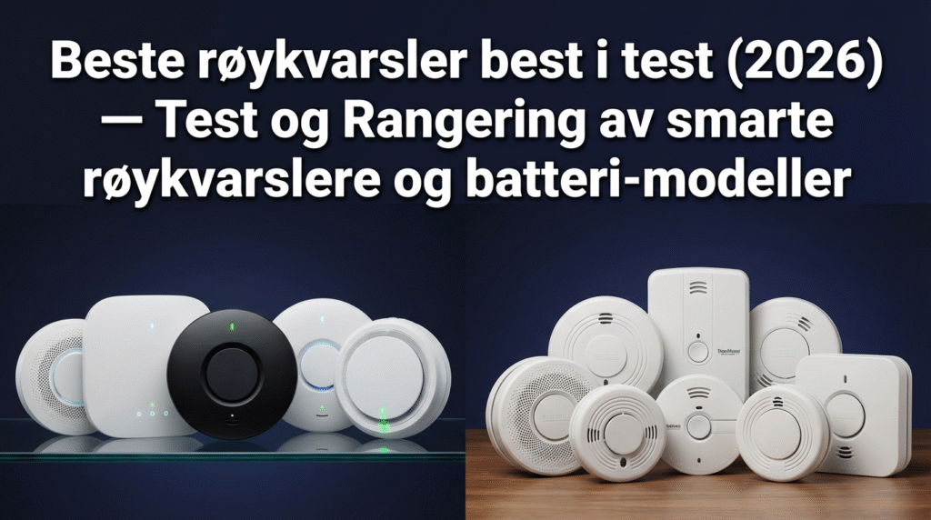 Beste røykvarsler best i test (2026) — Test og Rangering av smarte røykvarslere og batteri-modeller