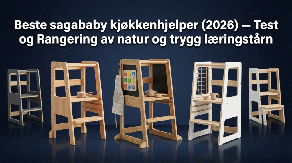 Beste sagababy kjøkkenhjelper (2026) — Test og Rangering av natur og trygg læringstårn