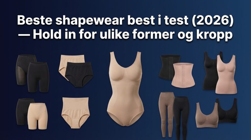 Beste shapewear best i test (2026) — Hold in for ulike former og kropp