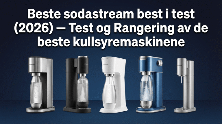 Beste sodastream best i test (2026) — Test og Rangering av de beste kullsyremaskinene