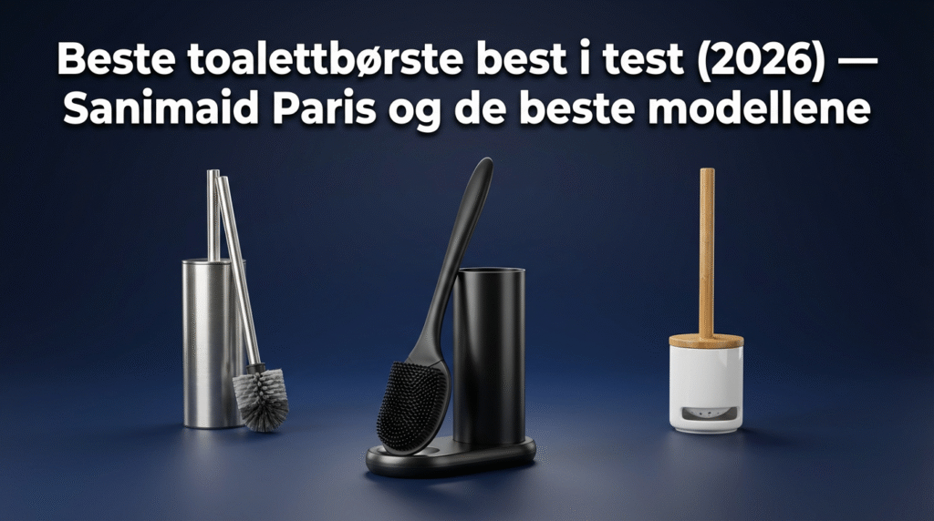 Beste toalettbørste best i test (2026) — Sanimaid Paris og de beste modellene
