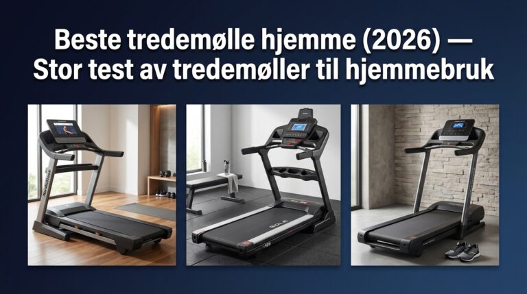 Beste tredemølle hjemme (2026) — Stor test av tredemøller til hjemmebruk