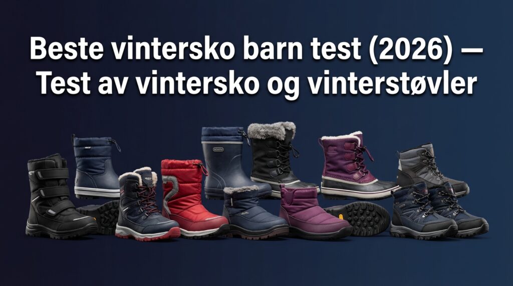 Beste vintersko barn test (2026) — Test av vintersko og vinterstøvler